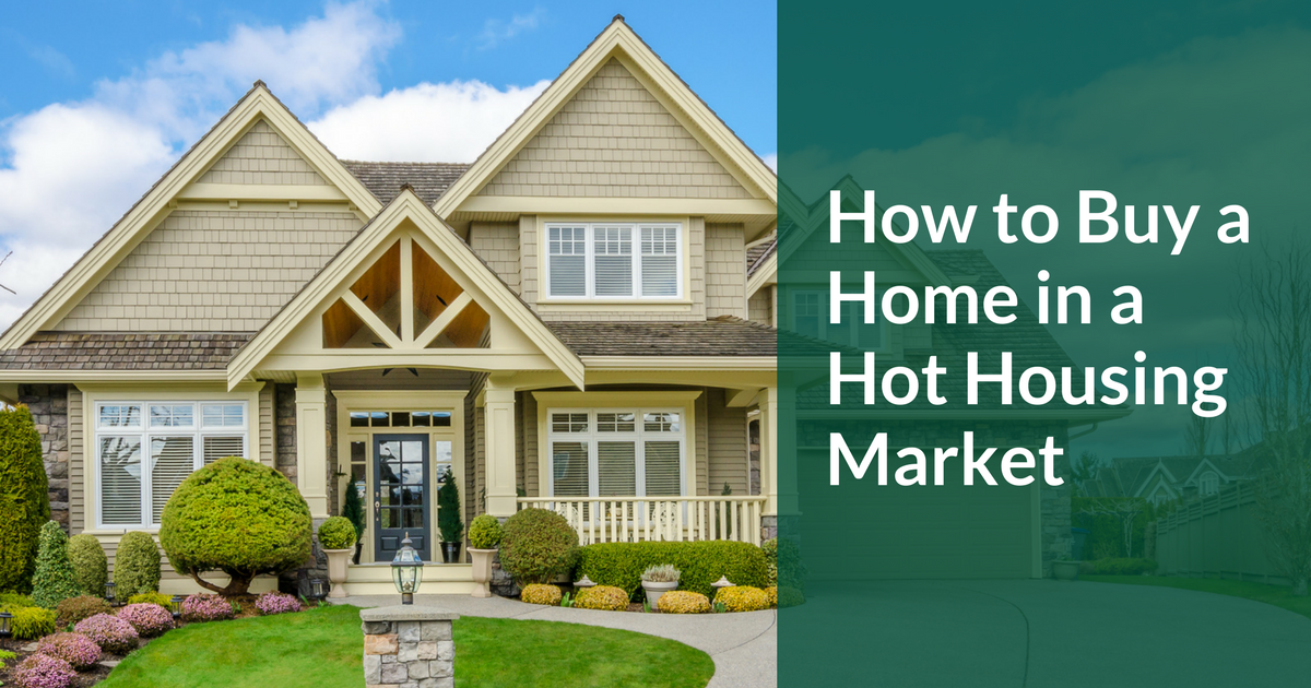 How to Buy Home in a Hot Housing Market - The Tuttle Group
